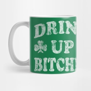 Drink Up Bitches St Patricks Day Mug